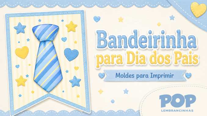 Bandeirinhas de Dia dos Pais